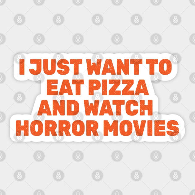 I Just Want To Eat Pizza and Watch Horror Movies Sticker by Commykaze